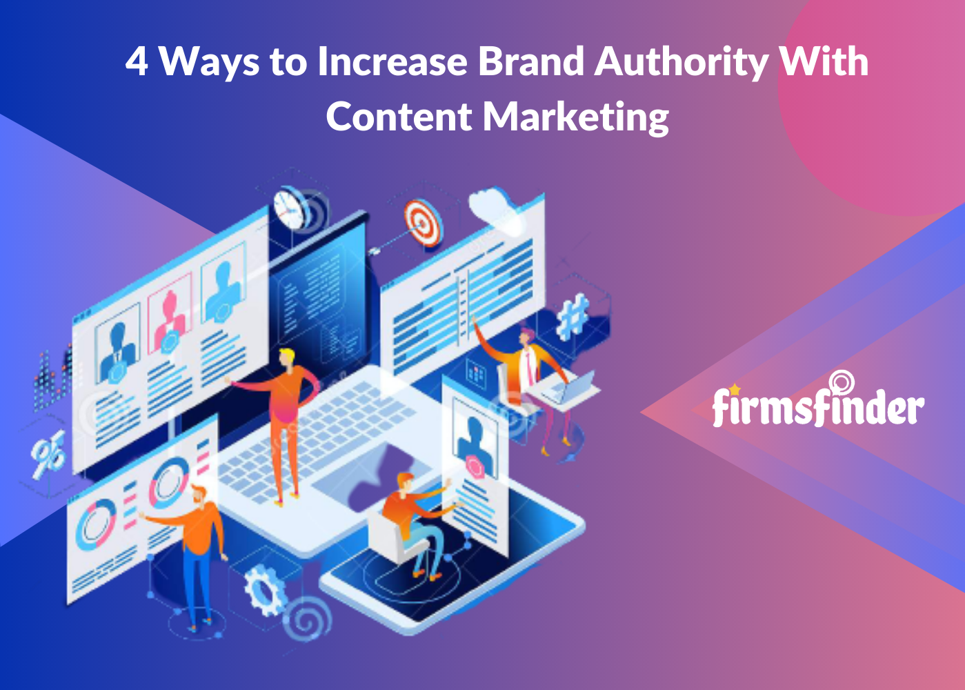 4 Ways to Increase Brand Authority With Content Marketing