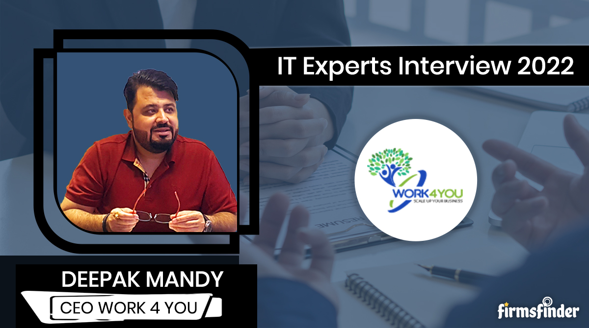 Mr. Deepak Mandy – CEO Work4You