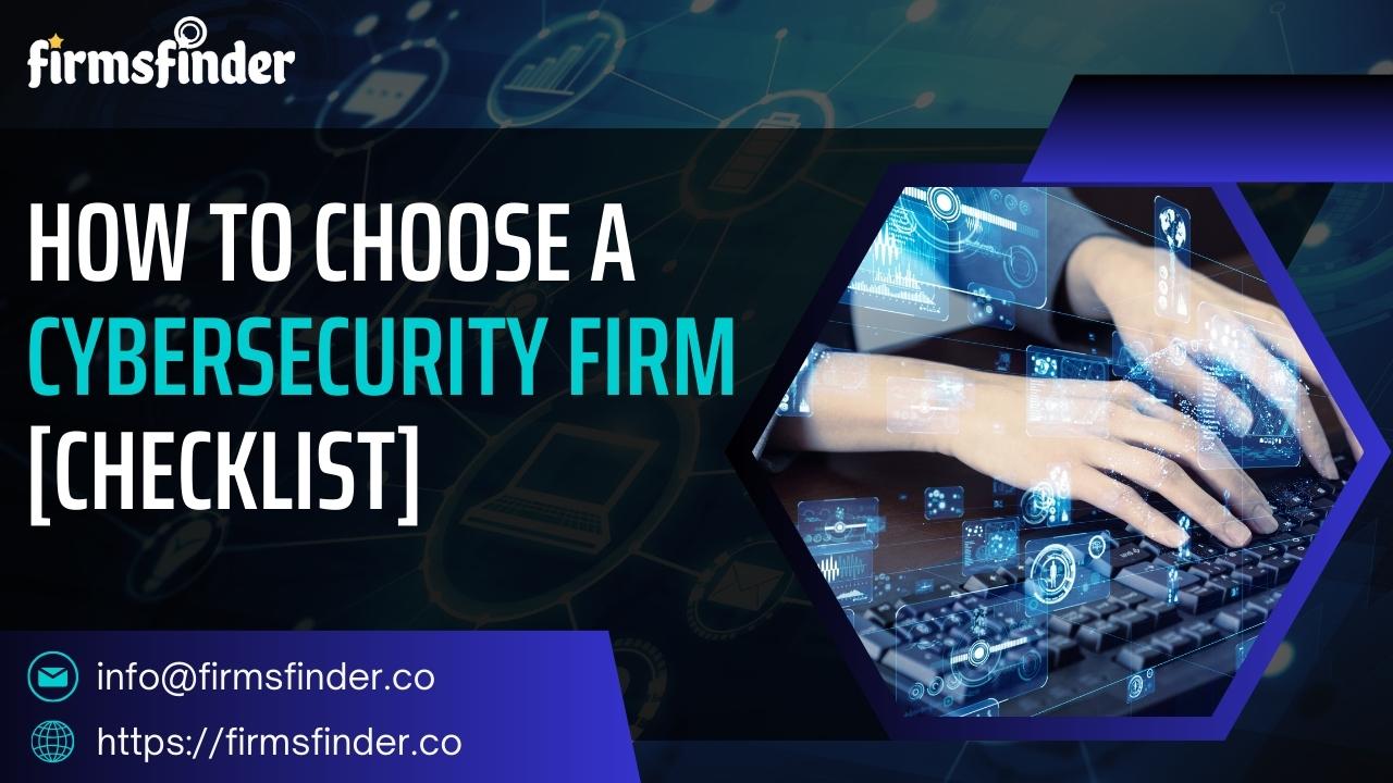 How to Choose a Cybersecurity Firm [Checklist]