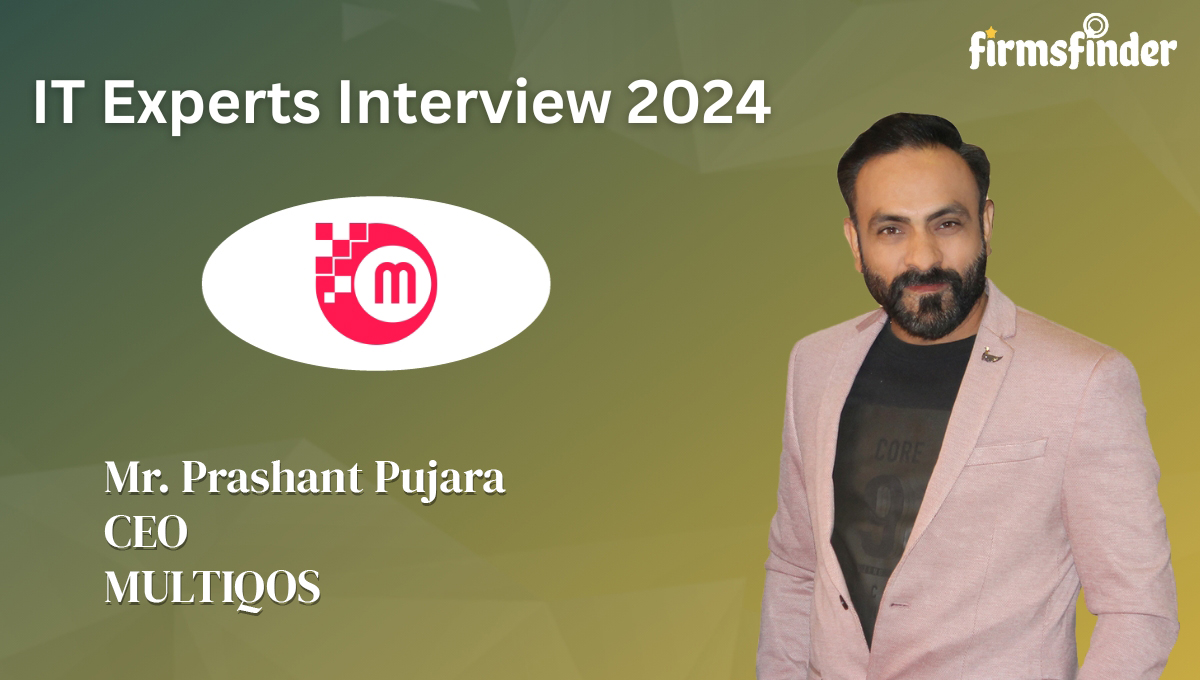 MR. Prashant Pujara – CEO MultiQoS