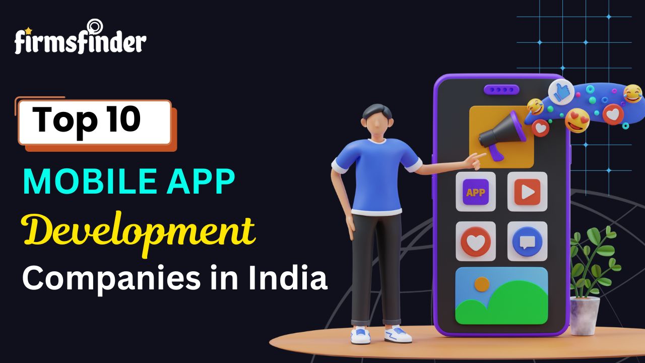 Top 10 Mobile App Development Companies in India