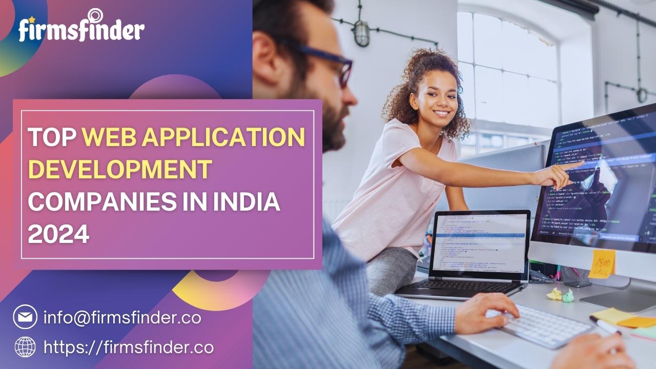 Top Web Application Development Companies in India 2024