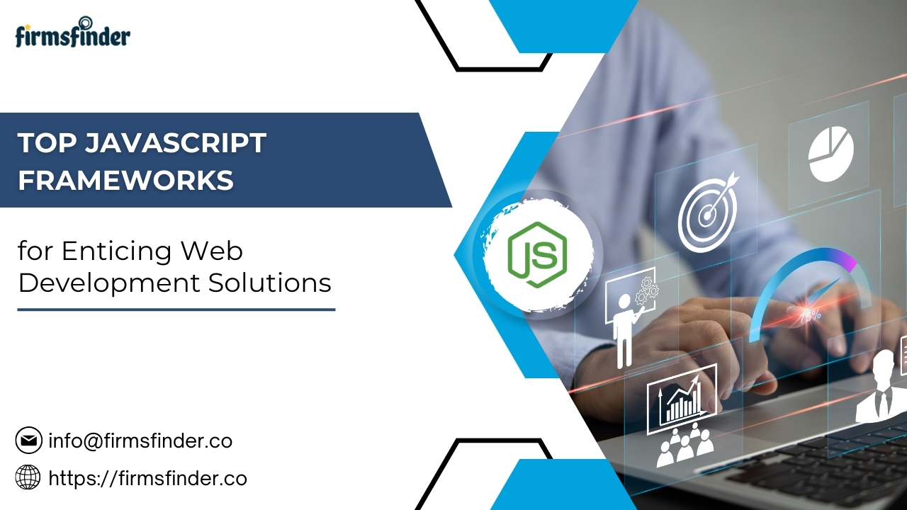 Top JavaScript Frameworks for Enticing Web Development Solutions